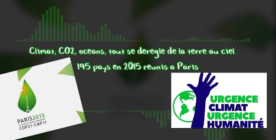 La COP21 comment cela s'est-il passé ? Quelles décisions et quelle mise en œuvre ?